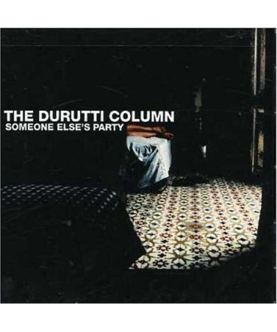 The Durutti Column SOMEONE ELSE'S PARTY CD $6.14 CD