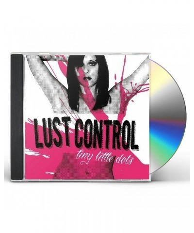 Lust Control TINY LITTLE DOTS CD $4.18 CD