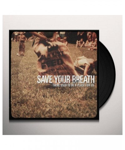 Save Your Breath There Used To Be A Place For Us Vinyl Record $5.67 Vinyl