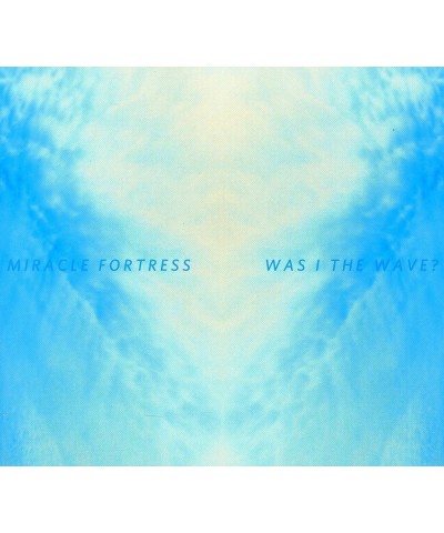 Miracle Fortress WAS I THE WAVE CD $6.00 CD