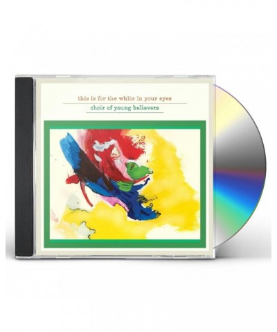Choir Of Young Believers THIS IS FOR THE WHITE IN YOUR EYES & BURN THE FLAG CD $4.59 CD