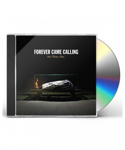 Forever Came Calling WHAT MATTERS MOST CD $4.40 CD