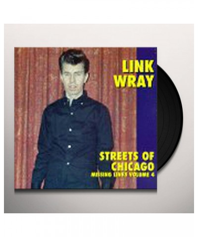 Link Wray STREETS OF CHICAGO: MISSING LINKS 4 Vinyl Record $7.20 Vinyl