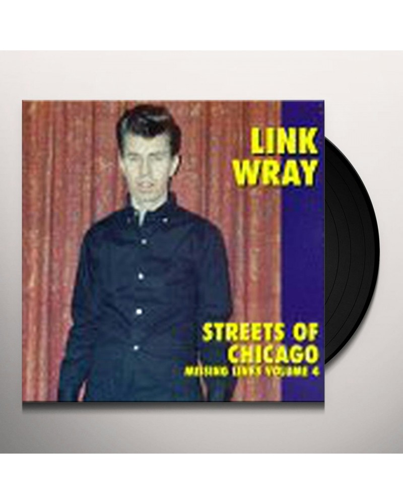 Link Wray STREETS OF CHICAGO: MISSING LINKS 4 Vinyl Record $7.20 Vinyl