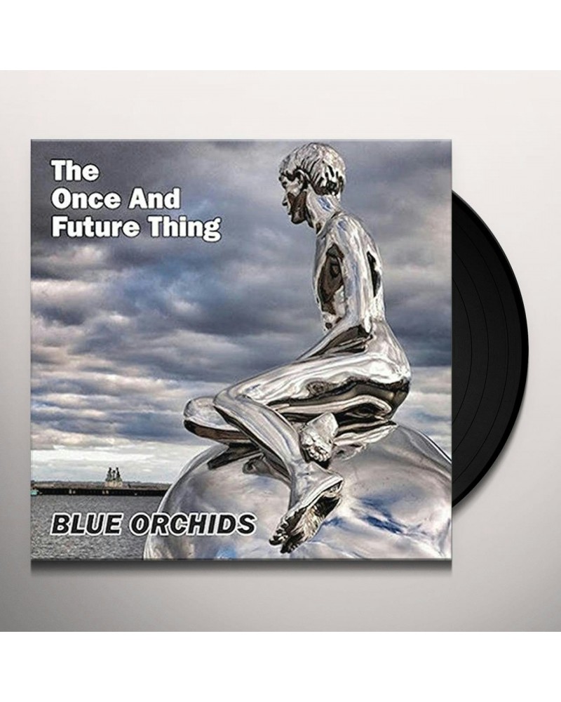 Blue Orchids ONCE & FUTURE THING Vinyl Record - UK Release $9.90 Vinyl