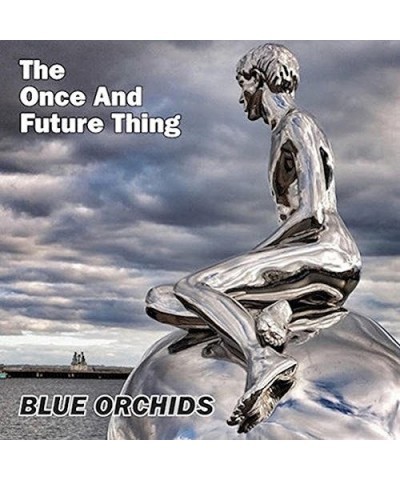 Blue Orchids ONCE & FUTURE THING Vinyl Record - UK Release $9.90 Vinyl