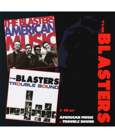 The Blasters AMERICAN MUSIC / TROUBLE BOUND CD $6.14 CD