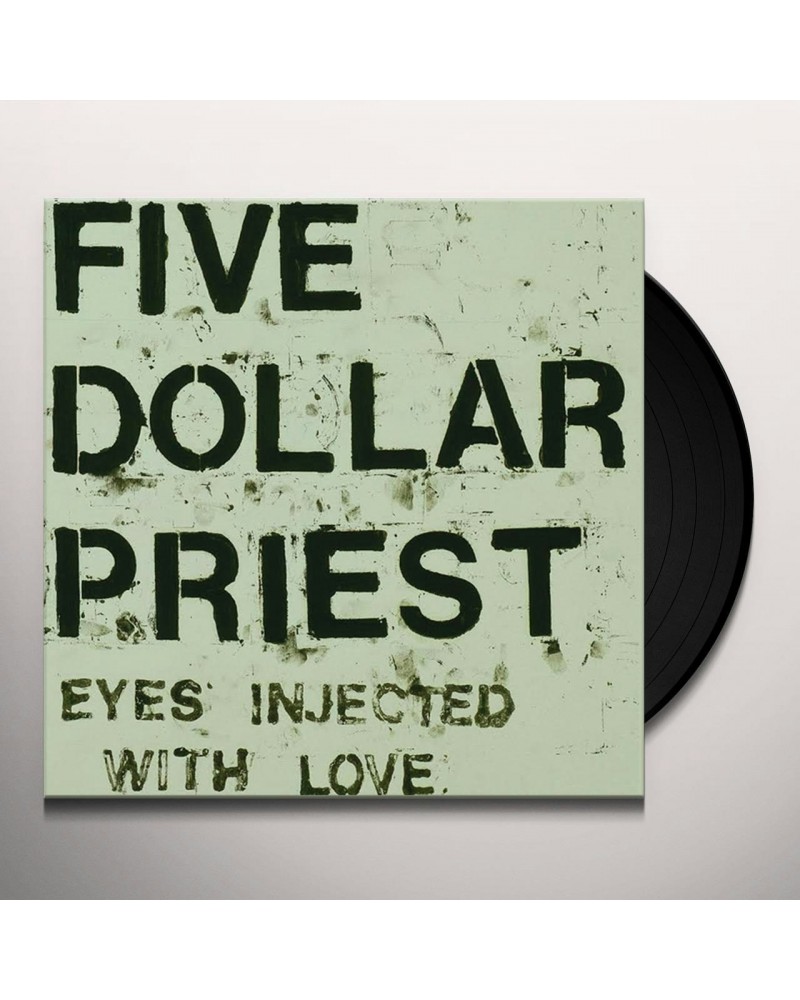 Five Dollar Priest EYES INJECTED WITH LOVE Vinyl Record $7.68 Vinyl