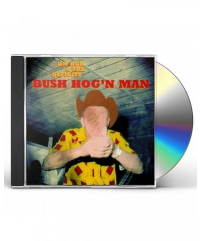 DM Bob & The Deficits BUSH HOG'N MAN CD $5.26 CD