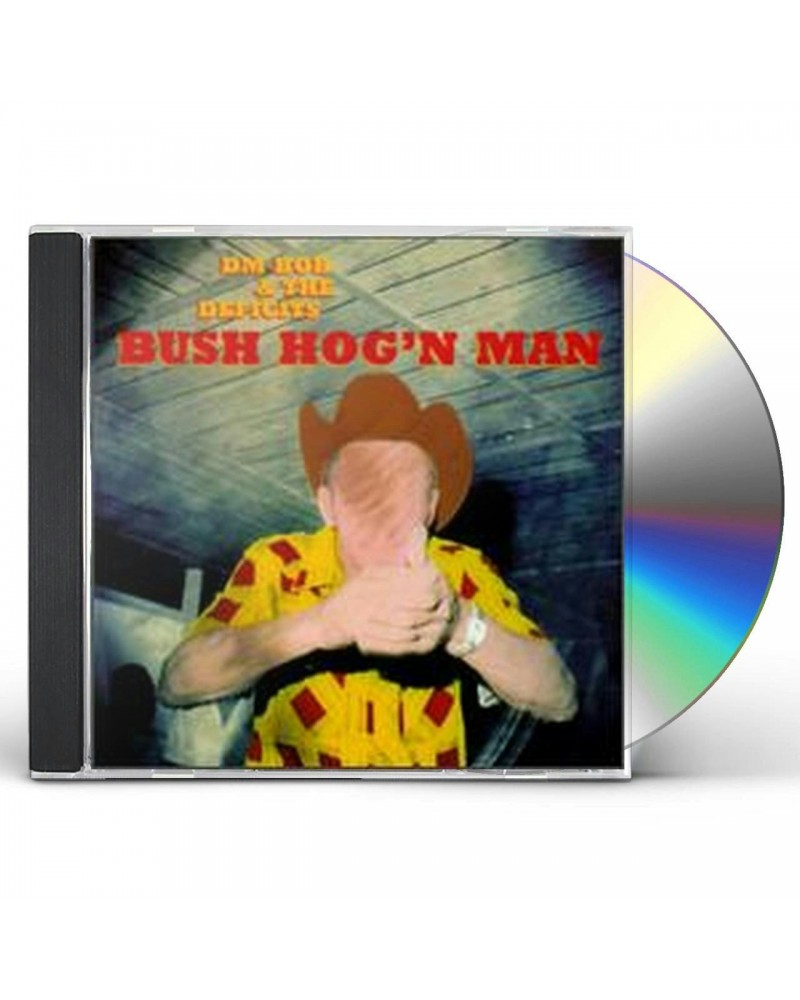 DM Bob & The Deficits BUSH HOG'N MAN CD $5.26 CD