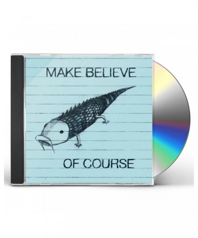 Make Believe OF COURSE CD $5.58 CD