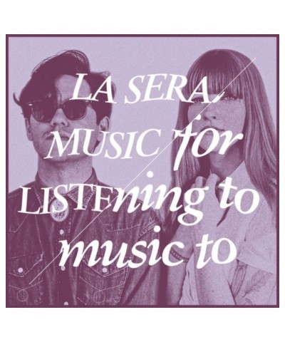 SERA Music For Listening To Music To Vinyl Record $9.40 Vinyl