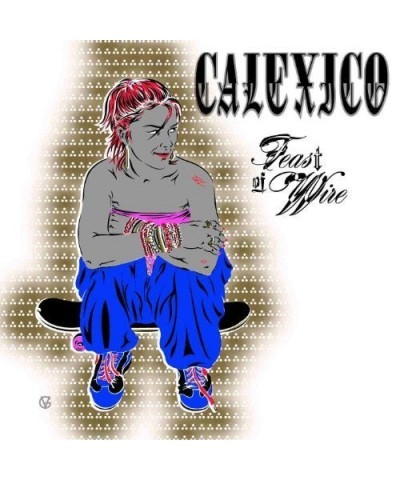 Calexico FEAST OF WIRE (CITY SLANG CLASSICS) Vinyl Record $15.12 Vinyl