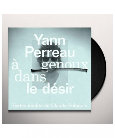 Yann Perreau A GENOUX DANS LE DESIR Vinyl Record $9.55 Vinyl