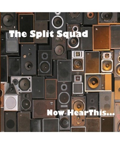 The Split Squad NOW HEAR THIS... CD $7.41 CD